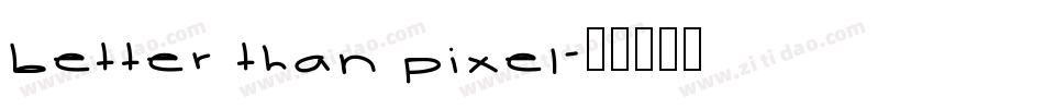 Better Than Pixel字体转换